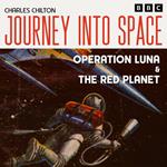 Journey into Space: Operation Luna & The Red Planet