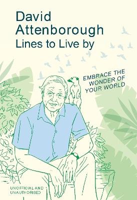 David Attenborough Lines to Live By: Embrace the wonder of your world - Pop Press - cover