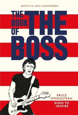 The Book of The Boss: Empowering words of wisdom from Bruce Springsteen - Pop Press - cover