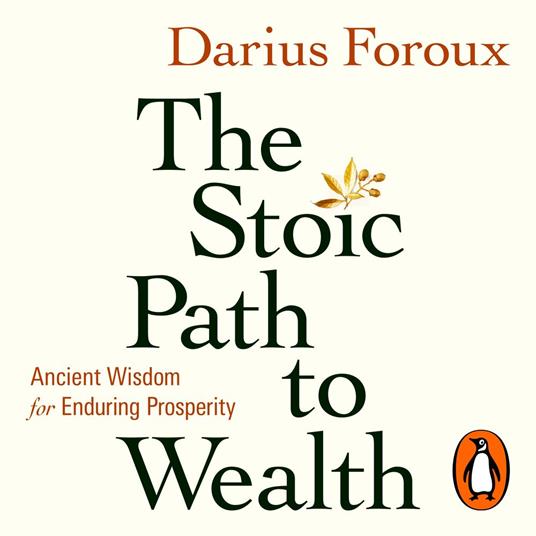 The Stoic Path to Wealth