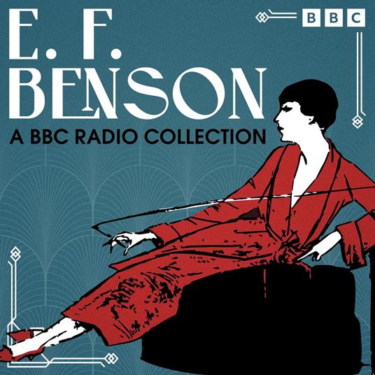 E. F. Benson: A BBC Radio Collection