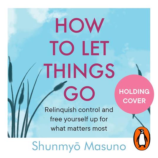 How to Let Things Go