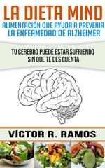 La dieta Mind, alimentación que ayuda a prevenir la enfermedad de Alzheimer