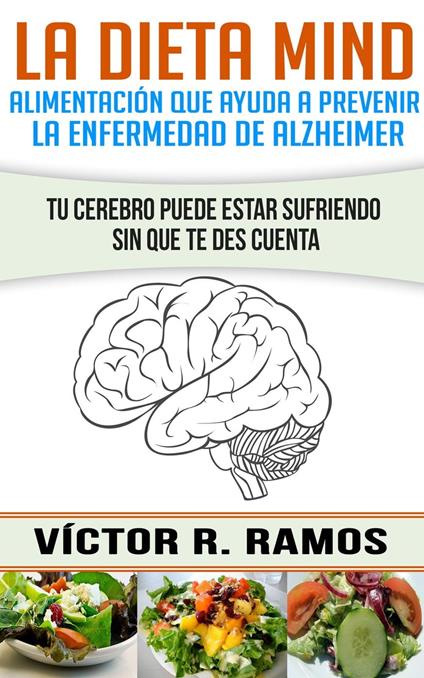 La dieta Mind, alimentación que ayuda a prevenir la enfermedad de Alzheimer