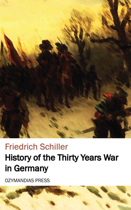 History of the Thirty Years War in Germany - Friedrich Schiller - ebook