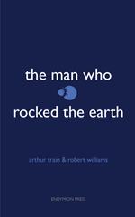 The Man Who Rocked the Earth