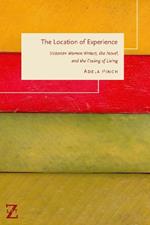 The Location of Experience: Victorian Women Writers, the Novel, and the Feeling of Living