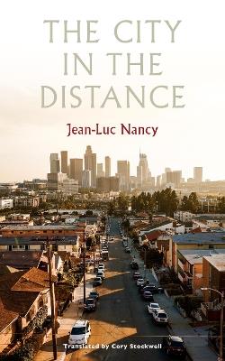 The City in the Distance - Jean-Luc Nancy - cover