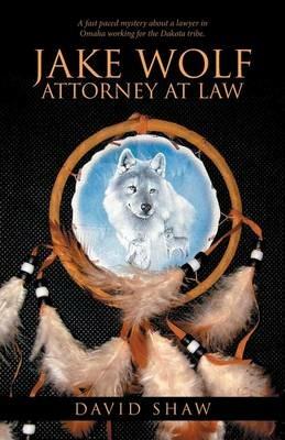 Jake Wolf Attorney at Law - David Shaw - cover