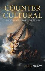 Countercultural: Identities Written by the Gospel