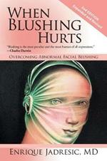 When Blushing Hurts: Overcoming Abnormal Facial Blushing