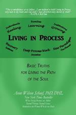 Living in Process: Basic Truths for Living the Path of the Soul