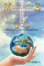 Messages from God: Hear God Like Never Before