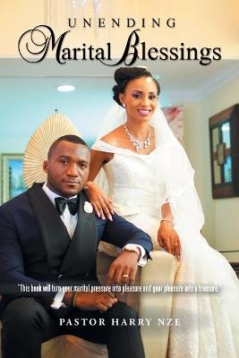 Unending Marital Blessings - Pastor Harry Nze - cover