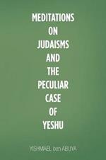 Meditations on Judaisms and the Peculiar Case of Yeshu