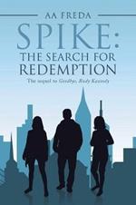 Spike: the Search for Redemption