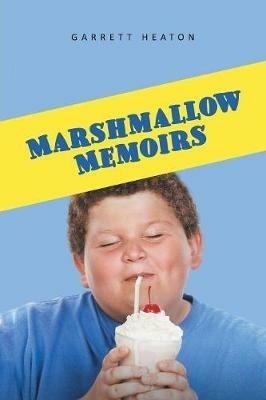 Marshmallow Memoirs - Garrett Heaton - cover