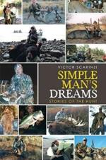 Simple Man'S Dreams: Stories of the Hunt