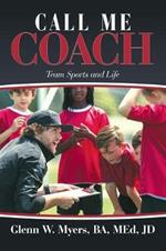 Call Me Coach: Team Sports and Life