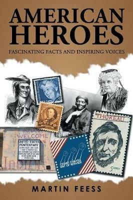 American Heroes: Fascinating Facts and Inspiring Voices - Martin Feess - cover