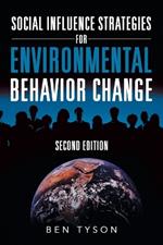 Social Influence Strategies for Environmental Behavior Change: Second Edition