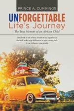 Unforgettable Life's Journey: The True Memoir of an African Child