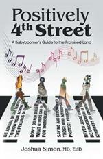 Positively 4Th Street: A Baby Boomer's Guide to the Promised Land