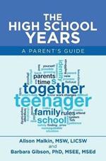 The High School Years: A Parent's Guide