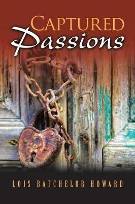 Captured Passions - Lois Batchelor Howard - cover