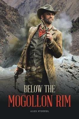 Below the Mogollon Rim - Alex Stoffel - cover