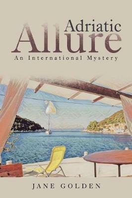 Adriatic Allure: An International Mystery - Jane Golden - cover