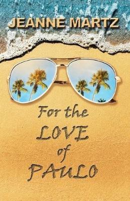 For the Love of Paulo - Jeanne Martz - cover