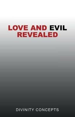 Love and Evil Revealed - Divinity Concepts - cover