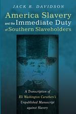 American Slavery and the Immediate Duty of Southern Slaveholders