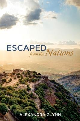 Escaped from the Nations - Alexandra Glynn - cover