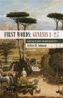 First Words: Genesis 1-2:7 - Jeffrey D Johnson - cover