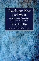 Mysticism East and West - Rudolf Otto - cover