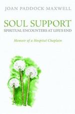 Soul Support: Spiritual Encounters at Life's End