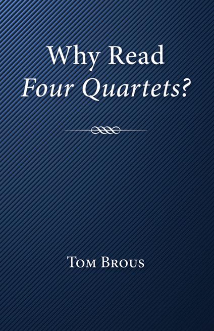 Why Read Four Quartets?