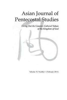 Asian Journal of Pentecostal Studies, Volume 19, Number 1 - cover