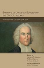 Sermons by Jonathan Edwards on the Church, Volume I