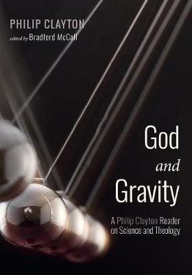 God and Gravity - Philip Clayton - cover