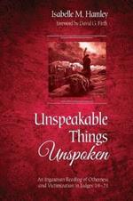 Unspeakable Things Unspoken