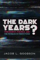 The Dark Years? - Jacob L Goodson - cover