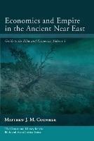 Economics and Empire in the Ancient Near East: Guide to the Bible and Economics, Volume 1