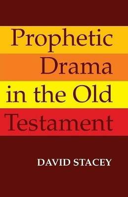 Prophetic Drama in the Old Testament - David Stacey - cover