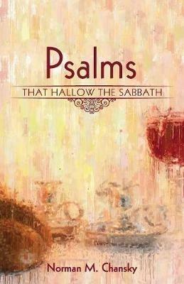 Psalms That Hallow the Sabbath - Norman M Chansky - cover