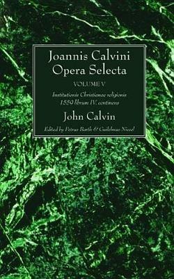 Joannis Calvini Opera Selecta, vol. V - John Calvin - cover