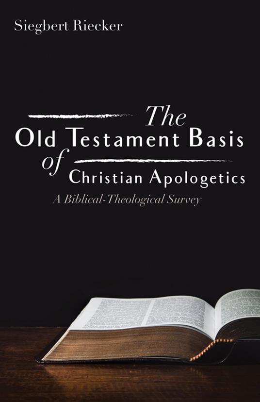 The Old Testament Basis of Christian Apologetics