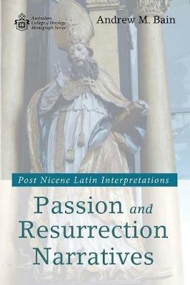 Passion and Resurrection Narratives - Andrew M Bain - cover